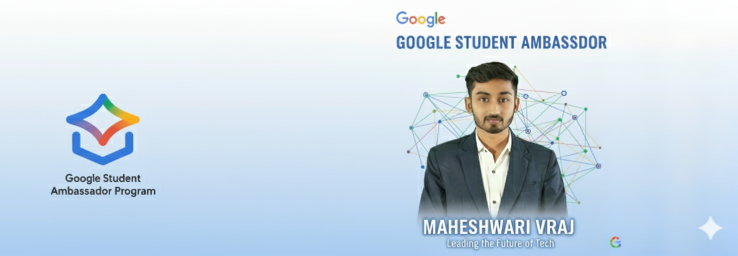 Google Student Ambassador - Vraj Maheshwari